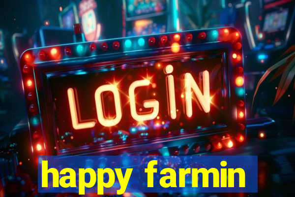 happy farmin